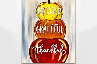 Paint Nite: Blessed. Grateful. Thankful. Pumpkins